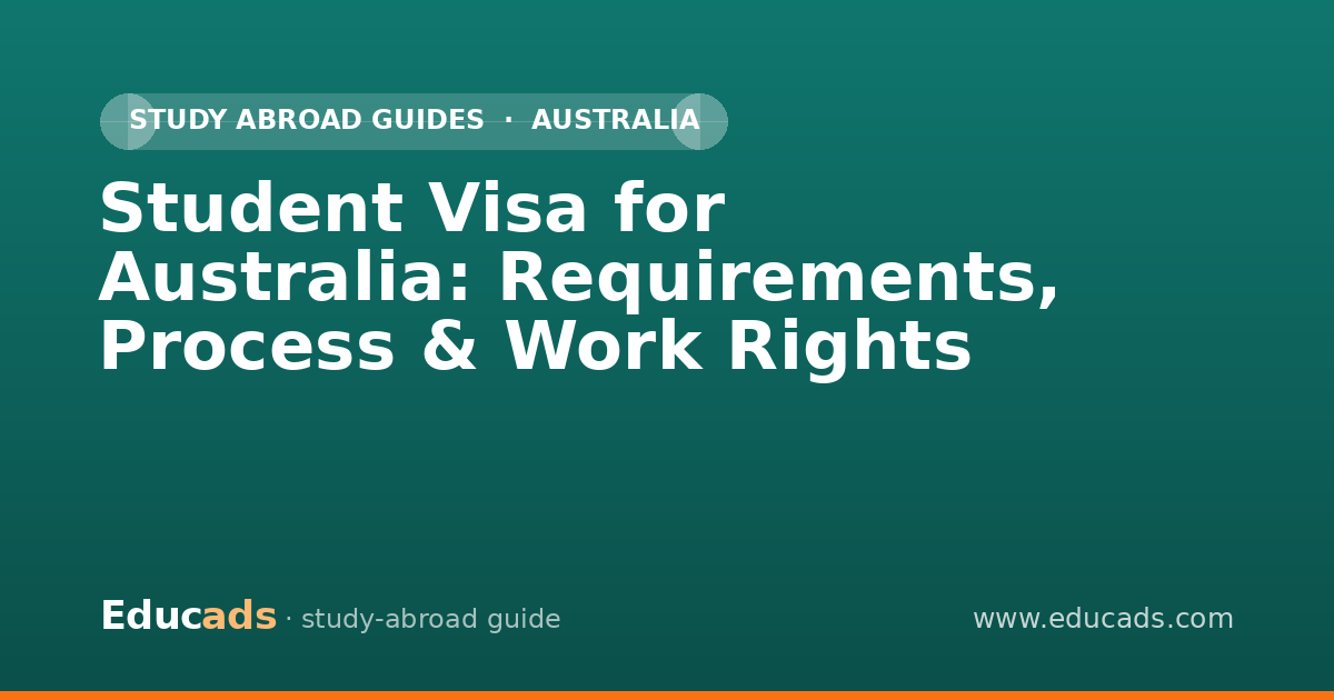 Student Visa for Australia: Requirements, Process & Work Rights