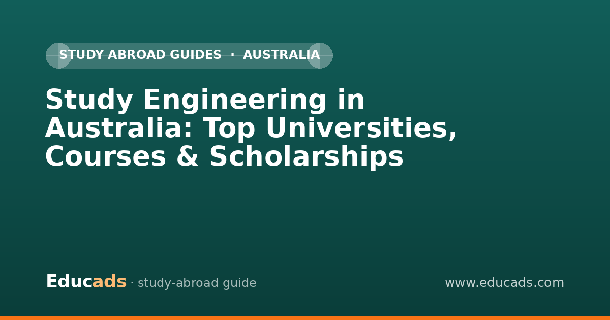 Study Engineering in Australia: Top Universities, Courses & Scholarships
