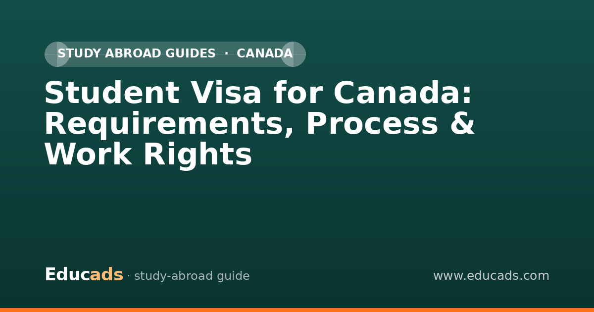 Student Visa for Canada: Requirements, Process & Work Rights