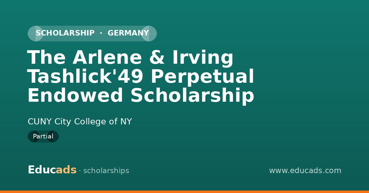 The Arlene & Irving Tashlick'49 Perpetual Endowed Scholarship scholarship