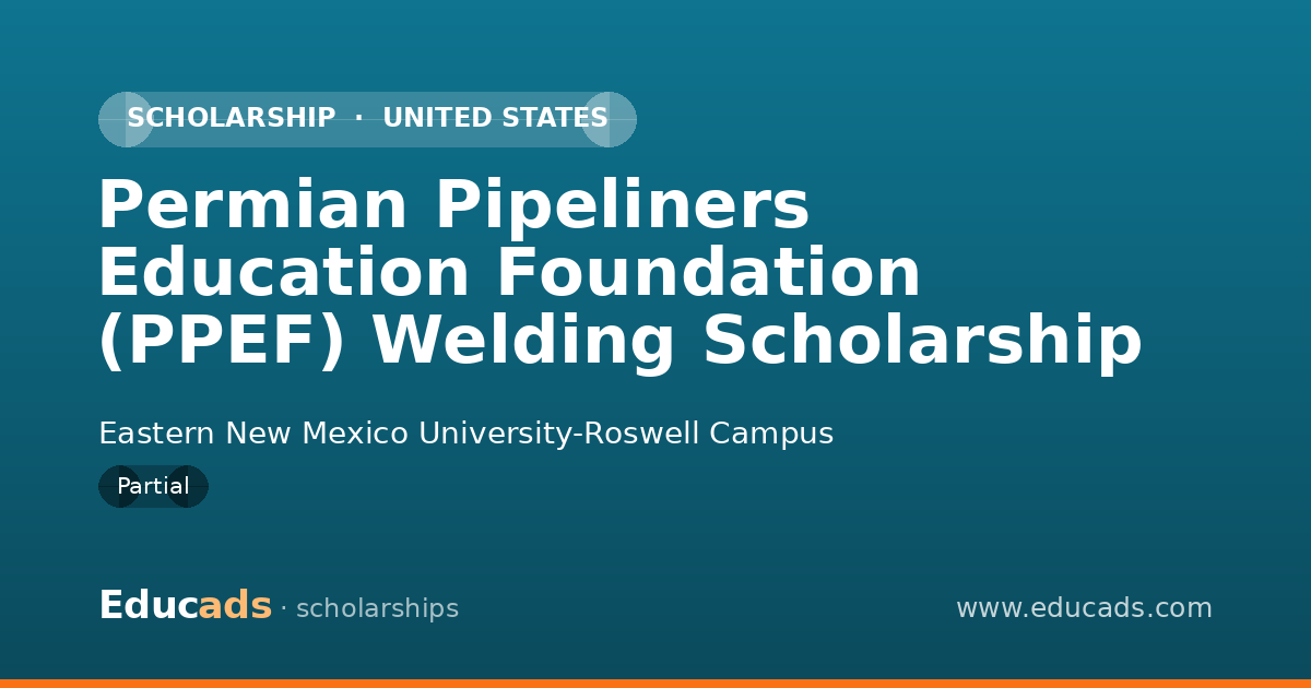 Permian Pipeliners Education Foundation (PPEF) Welding Scholarship scholarship