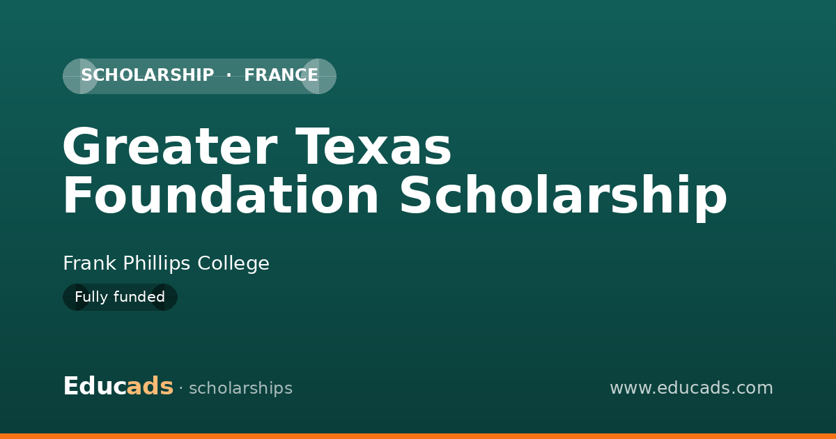 Greater Texas Foundation Scholarship scholarship