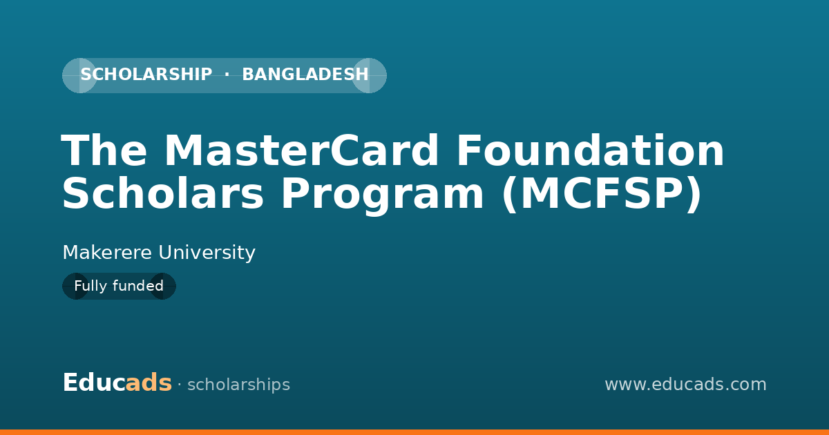 The MasterCard Foundation Scholars Program (MCFSP) scholarship