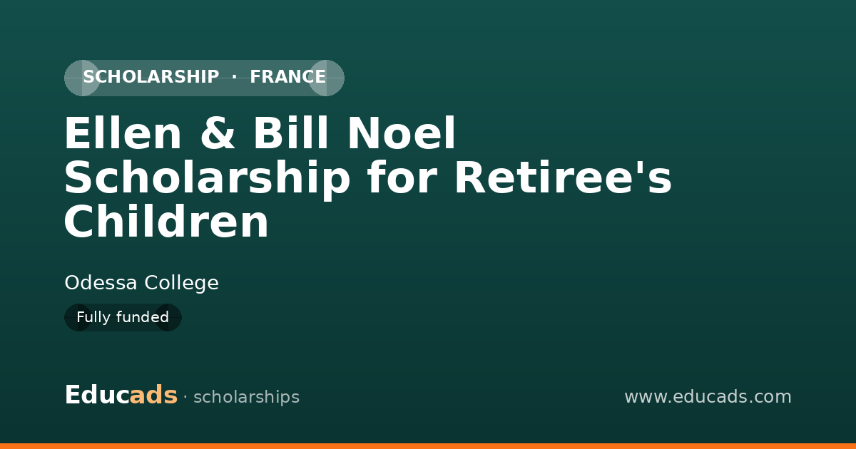 Ellen & Bill Noel Scholarship for Retiree's Children scholarship