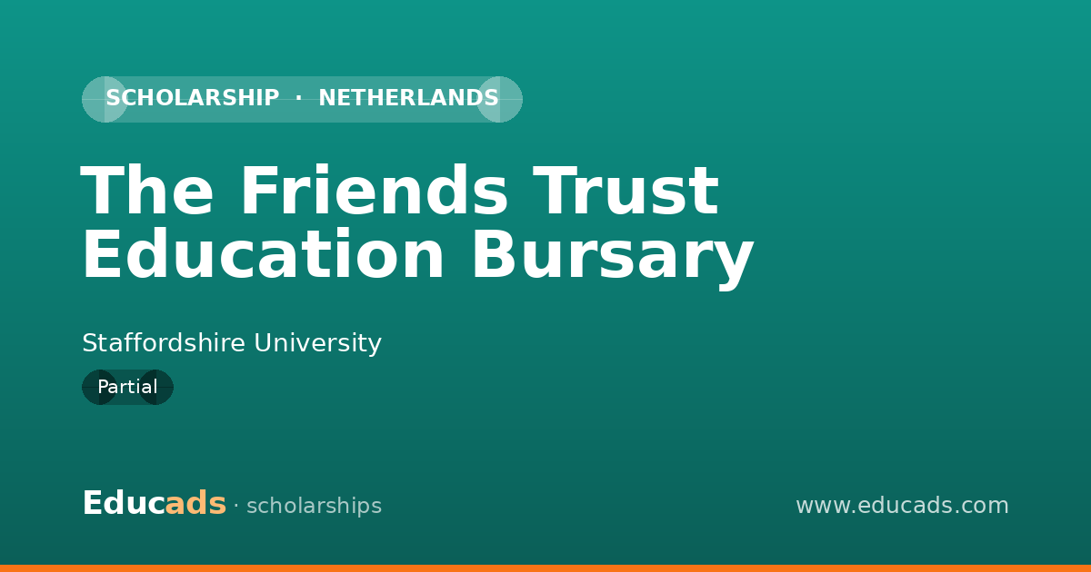 The Friends Trust Education Bursary scholarship