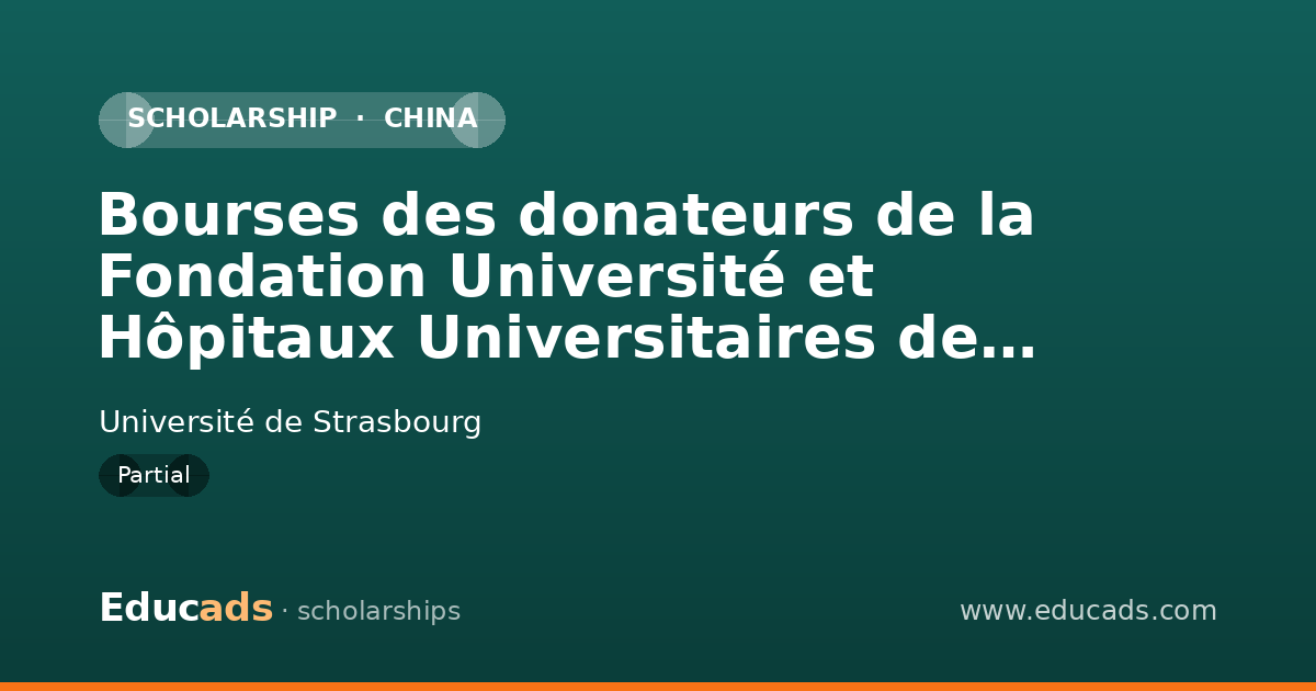 Bourses des donateurs de la Fondation Université et Hôpitaux Universitaires de Strasbourg scholarship