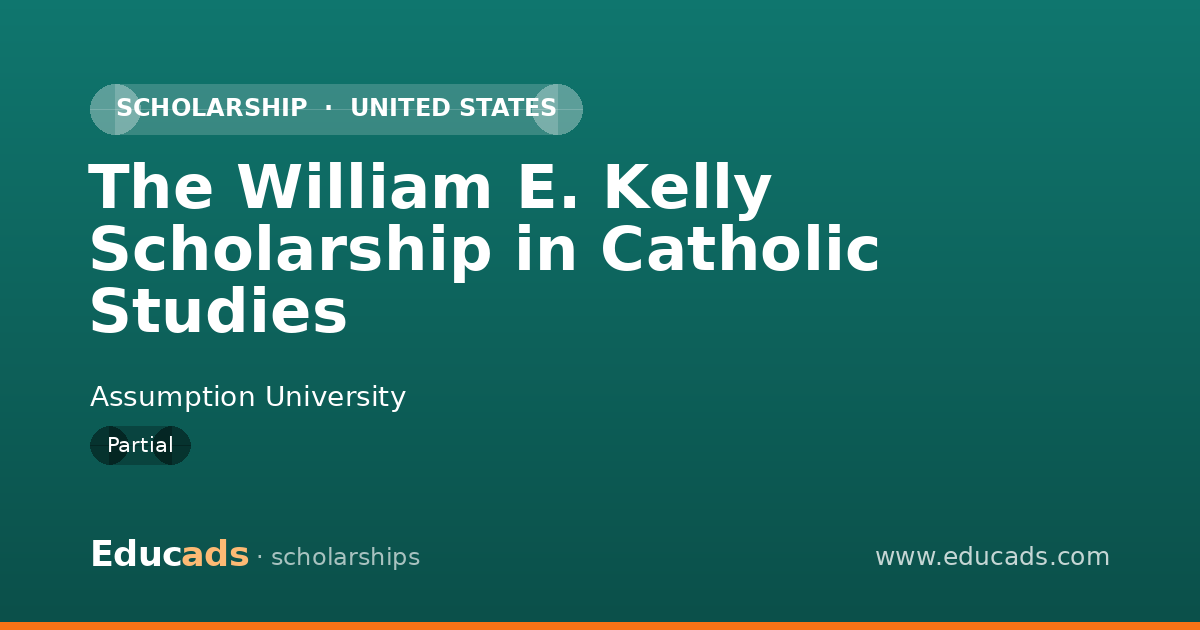 The William E. Kelly Scholarship in Catholic Studies scholarship