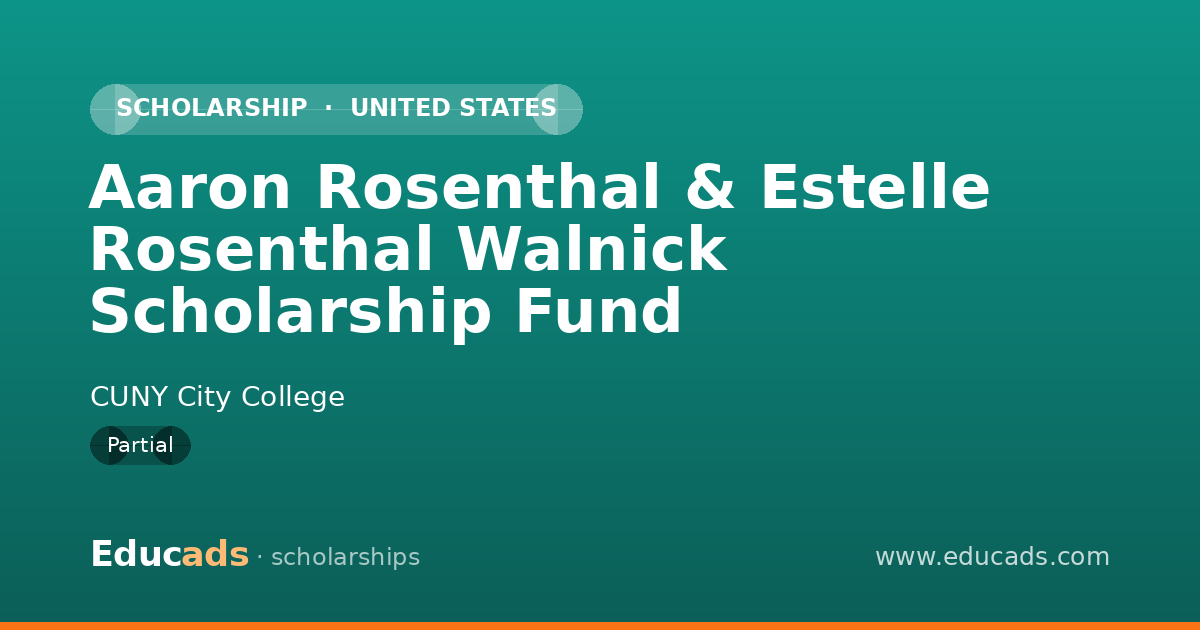 Aaron Rosenthal & Estelle Rosenthal Walnick Scholarship Fund scholarship