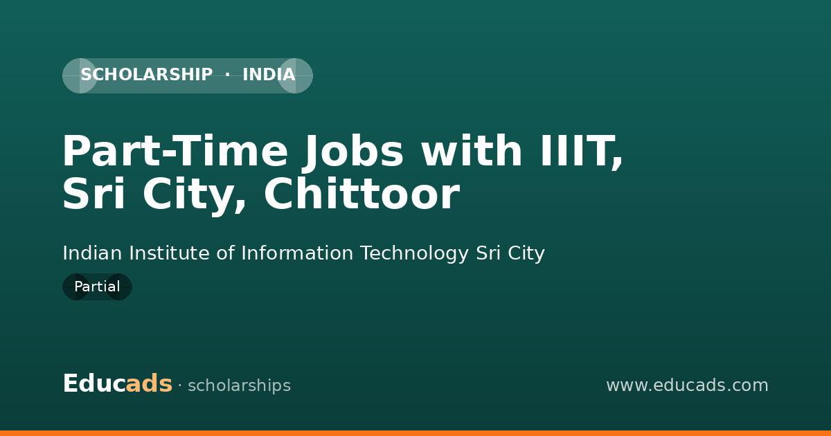 Part-Time Jobs with IIIT, Sri City, Chittoor scholarship