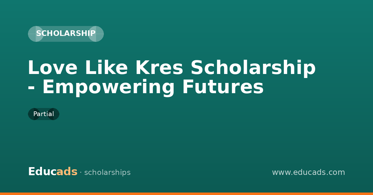 Love Like Kres Scholarship - Empowering Futures scholarship