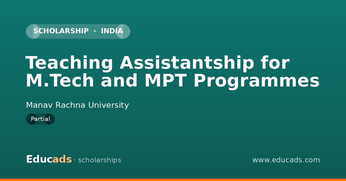 Teaching Assistantship for M.Tech and MPT Programmes scholarship