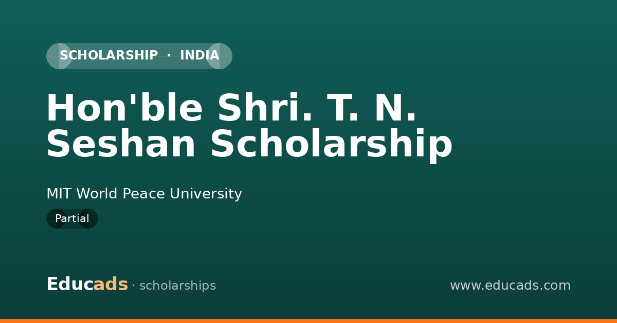 Hon'ble Shri. T. N. Seshan Scholarship scholarship