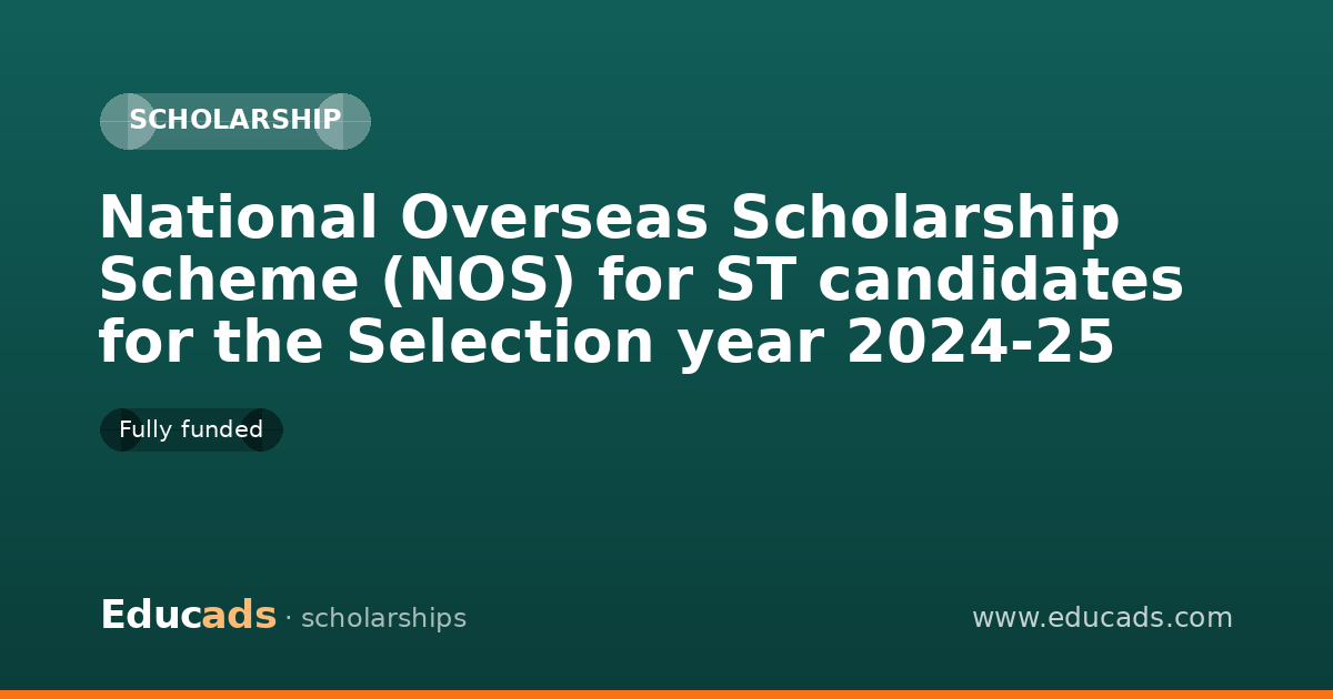National Overseas Scholarship Scheme (NOS) for ST candidates for the Selection year 2024-25 scholarship