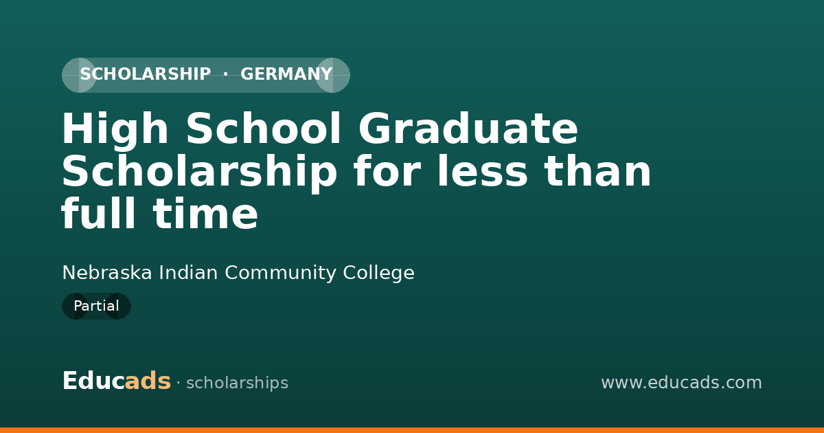 High School Graduate Scholarship for less than full time scholarship