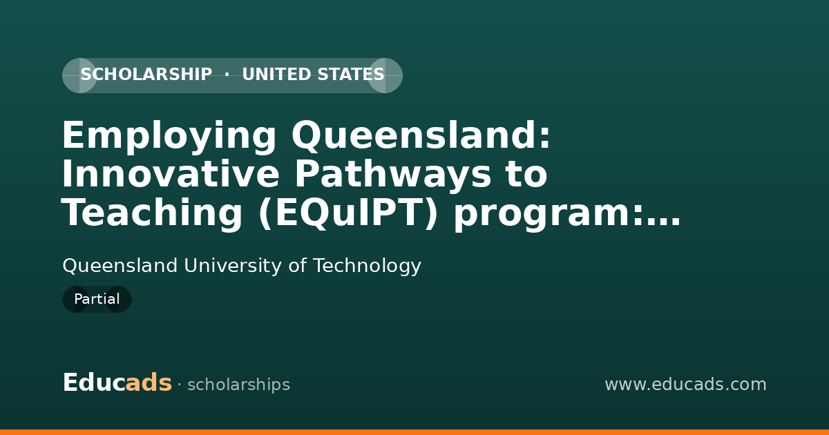 Employing Queensland: Innovative Pathways to Teaching (EQuIPT) program: Grow your Own Scholarship scholarship
