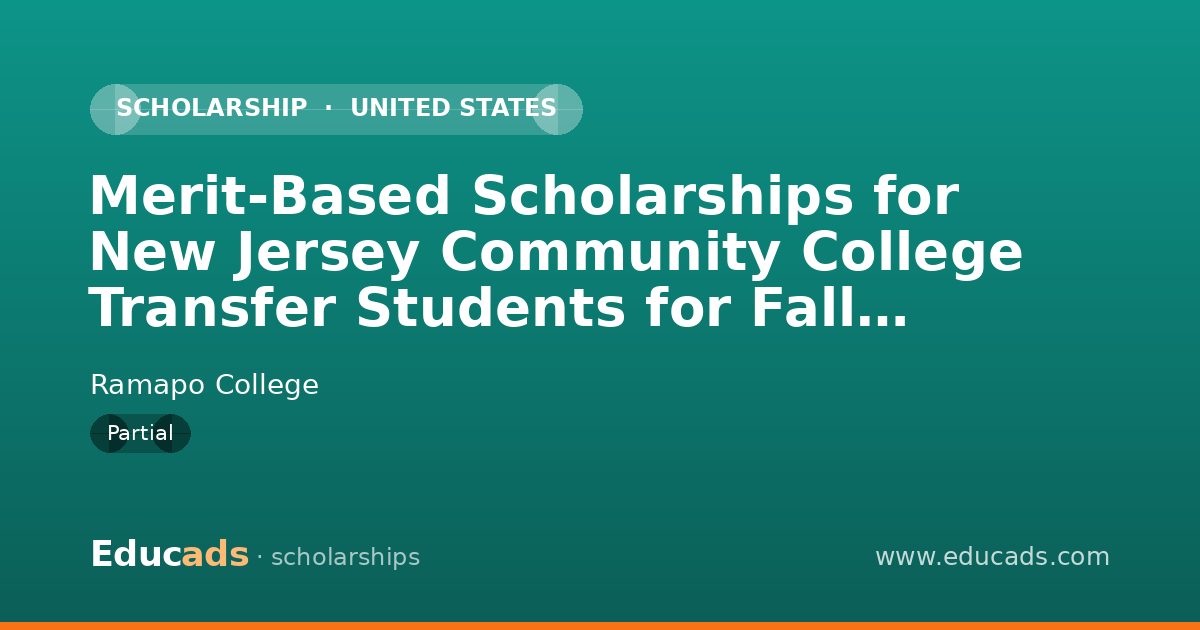 Merit-Based Scholarships for New Jersey Community College Transfer Students for Fall 2027 scholarship