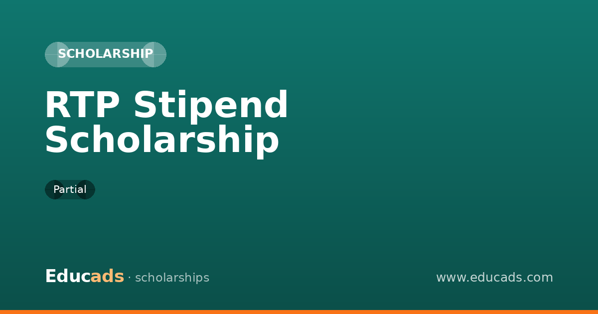 RTP Stipend Scholarship scholarship