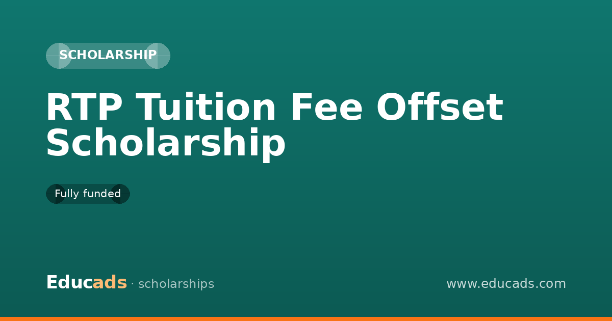 RTP Tuition Fee Offset Scholarship scholarship
