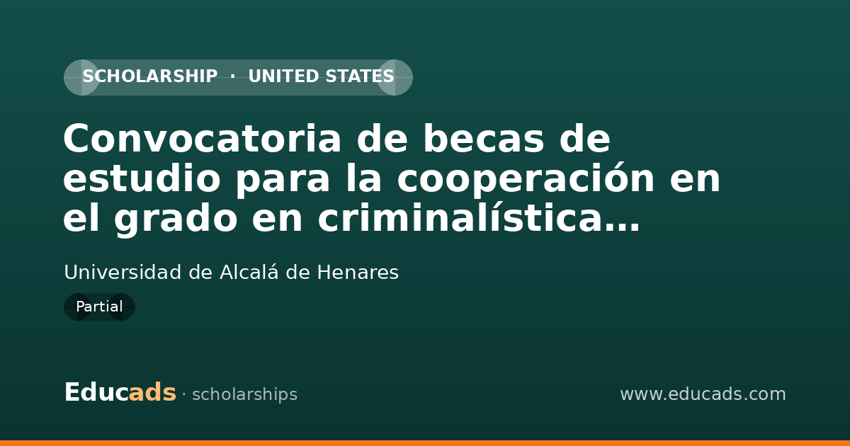 Convocatoria de becas de estudio para la cooperación en el grado en criminalística: Ciencias y Tecnología Forenses (2026/2027) scholarship