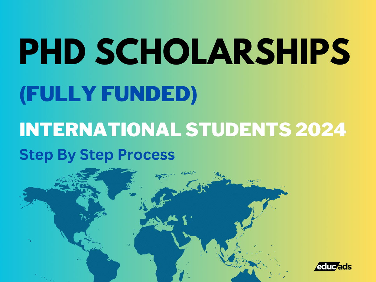 Top 4 Fully Funded PhD Scholarships For International Students 2024
