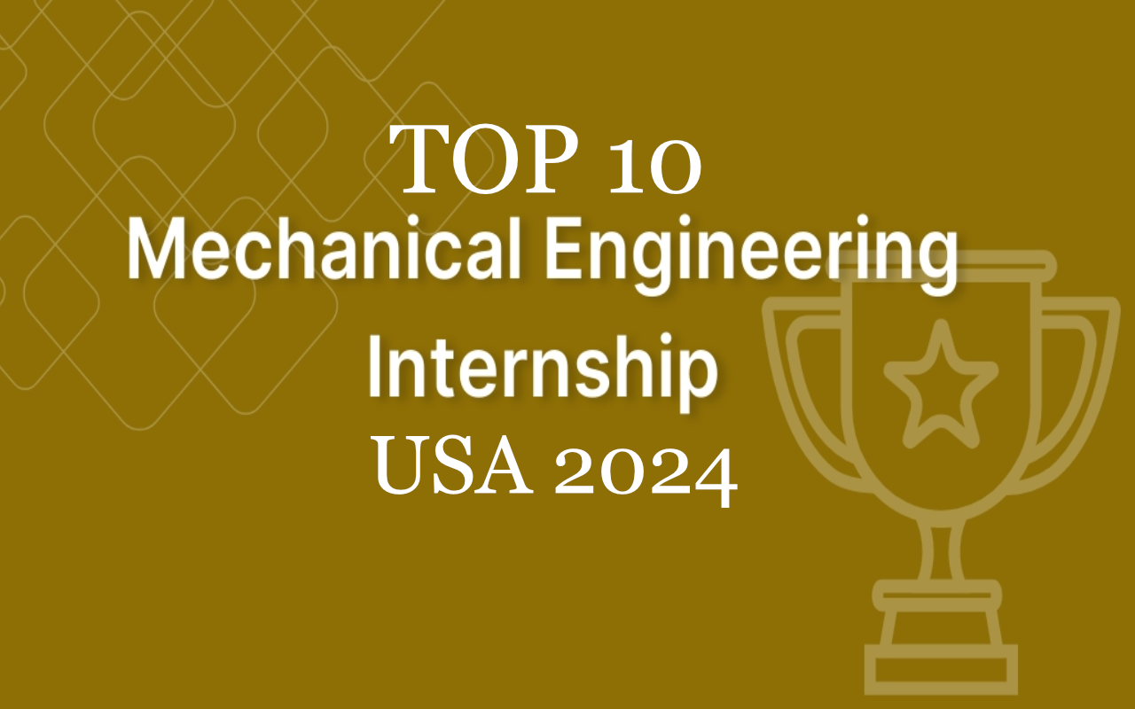 Top 10 Mechanical Engineering Internships In The USA 2024