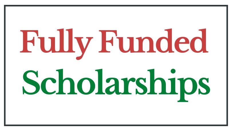 Fully Funded 50 Scholarships 2024 Without Admission Test Requirements